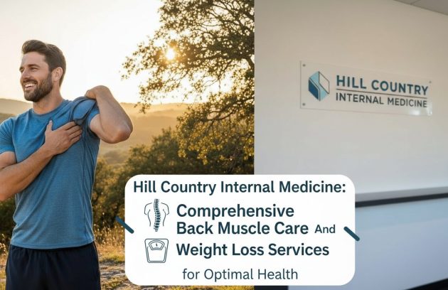 Hill Country Internal Medicine: Comprehensive Back Muscle Care and Weight Loss Services for Optimal Health